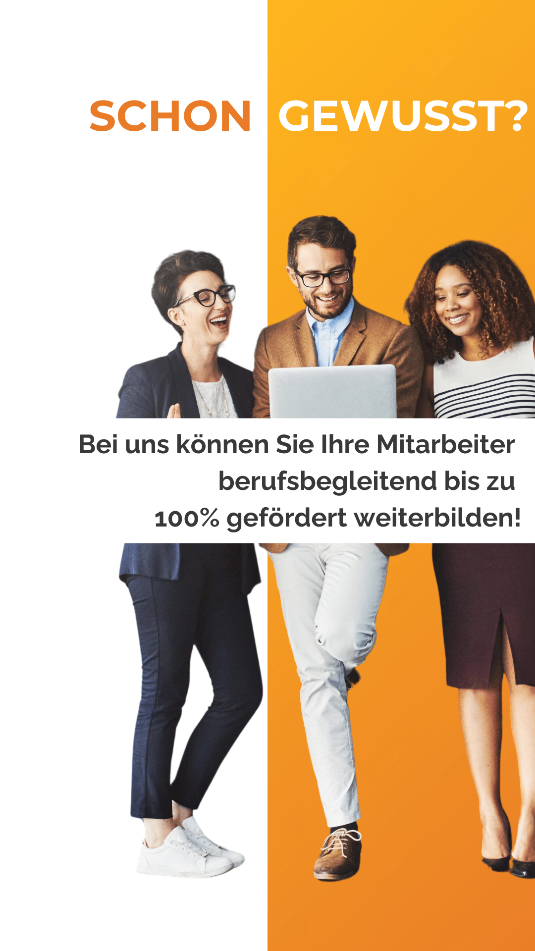 Schon gewusst? Bei uns können Sie Ihre Mitarbeiter berufsbegleitend bis zu 100% gefördert weiterbilden?