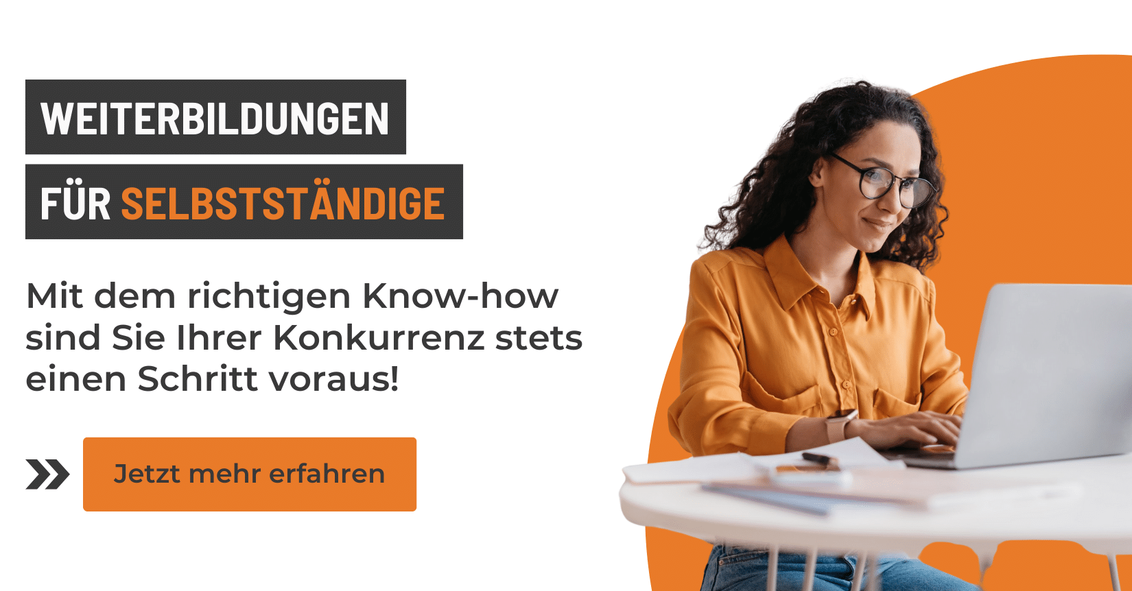 Preview Picture für Weiterbildungen in der Selbstständigkeit: Mit dem richtigen Know-how sind Sie Ihrer Konkurrenz einen Schritt voraus!